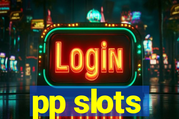 pp slots